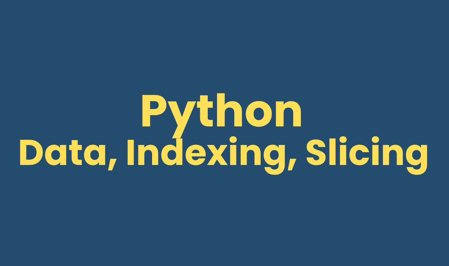 Python import data, indexing, slicing